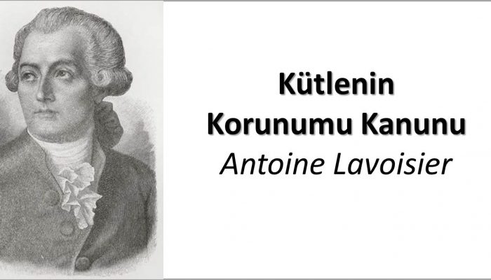 Kütlenin Korunumu Kanunu Nedir? Antoine Lavoisier Kimdir?